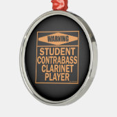 Waarschuwing! Student Contrabass Clarinet Player. Metalen Ornament (Links)