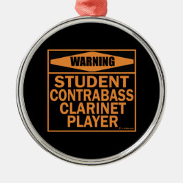 Waarschuwing! Student Contrabass Clarinet Player. Metalen Ornament