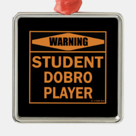 Waarschuwing! Student Dobro Player. Metalen Ornament