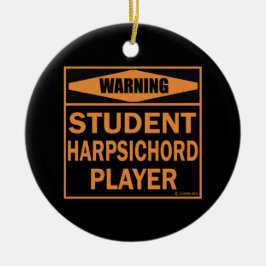Waarschuwing! Student Harpsichord Player! Keramisch Ornament