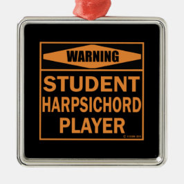 Waarschuwing! Student Harpsichord Player! Metalen Ornament