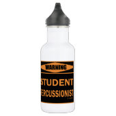 Waarschuwing! Student Percussionist! Waterfles (Rechts)