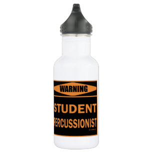 Waarschuwing! Student Percussionist! Waterfles