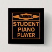 Waarschuwing! Student Piano Player. Vierkante Button 5,1 Cm (Voorkant)