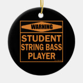 Waarschuwing! Student String Bass Player Keramisch Ornament (Voorkant)