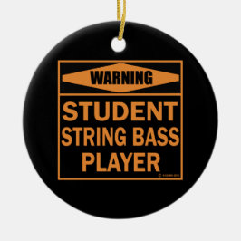 Waarschuwing! Student String Bass Player Keramisch Ornament