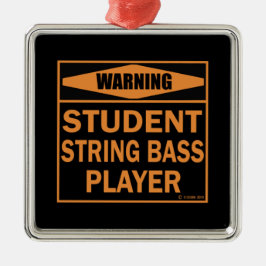 Waarschuwing! Student String Bass Player Metalen Ornament
