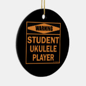 Waarschuwing! Student Ukulele Player. Keramisch Ornament (Rechts)
