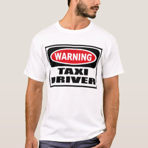 Waarschuwing TAXI DRIVER T-Shirt