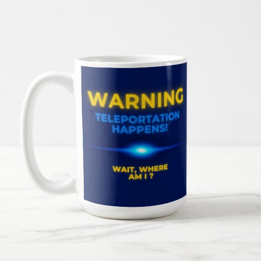 Waarschuwing Teleportatie Gebeurt Wacht, Waar Ben Koffiemok (Links)