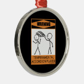 Waarschuwing! Temperamental Accordion Player Metalen Ornament (Rechts)