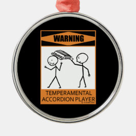 Waarschuwing! Temperamental Accordion Player Metalen Ornament