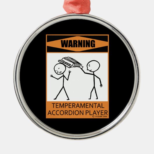 Waarschuwing! Temperamental Accordion Player Metalen Ornament (Voorkant)