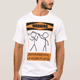 Waarschuwing Temperamental Alp Horn Player T-shirt
