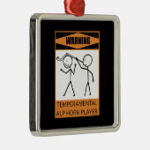 Waarschuwing! Temperamental Alphorn Player Metalen Ornament (Rechts)