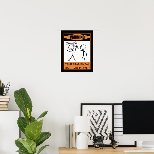 Waarschuwing Temperamental Bari Sax Player Poster (Thuiskantoor)
