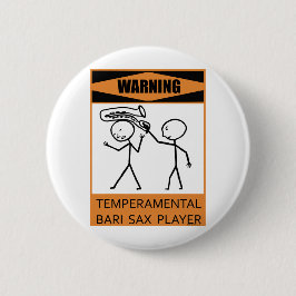 Waarschuwing Temperamental Bari Sax Player Ronde Button 5,7 Cm