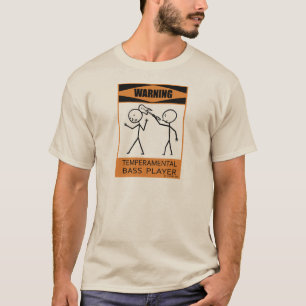 Waarschuwing: Temperamental Bass Player T-shirt