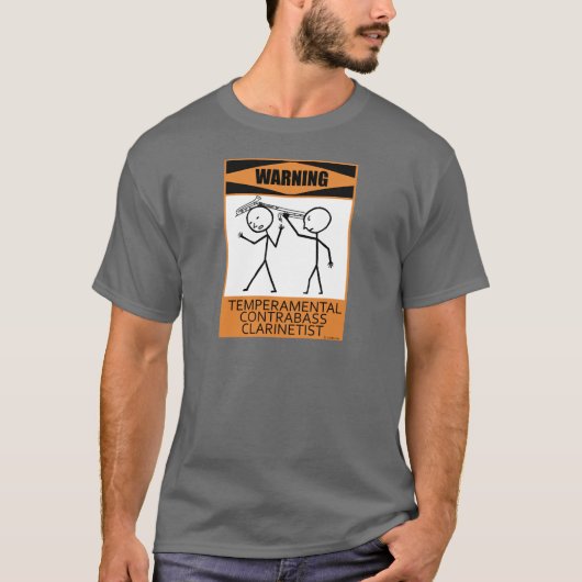 Waarschuwing Temperamental Contrabass Clarinetist T-shirt (Voorkant)