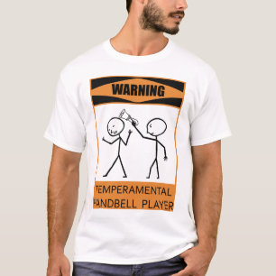 Waarschuwing Temperamental Handbell Player T-shirt