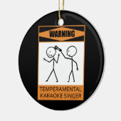 Waarschuwing! Temperamental Karaoke Singer Keramisch Ornament (Links)
