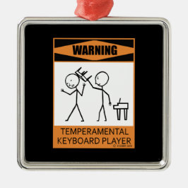 Waarschuwing! Temperamental Keyboard Player Metalen Ornament
