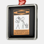 Waarschuwing! Temperamental Keyboard Player Metalen Ornament (Links)