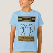 Waarschuwing Temperamental Ocarina Player T-shirt (Voorkant)