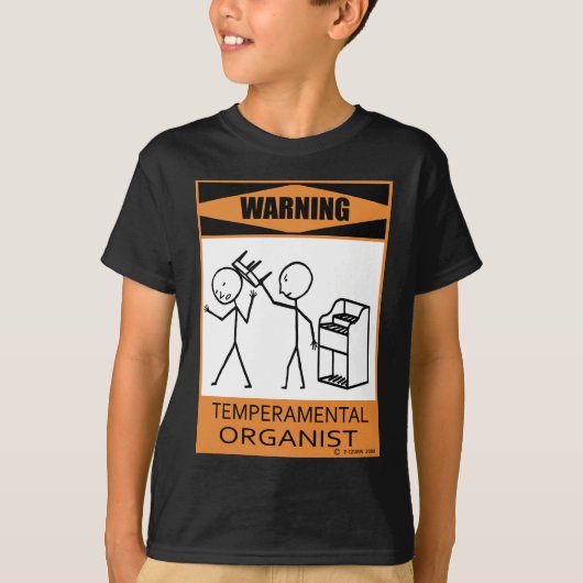 Waarschuwing Temperamental Organist T-shirt (Voorkant)
