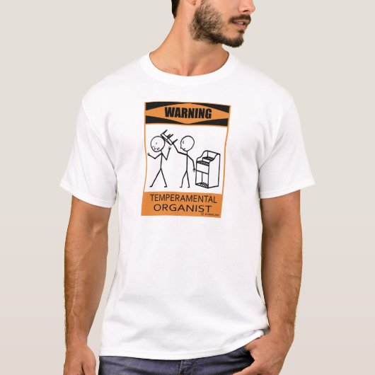 Waarschuwing Temperamental Organist T-shirt (Voorkant)