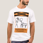 Waarschuwing Temperamental Pianist T-shirt (Voorkant)