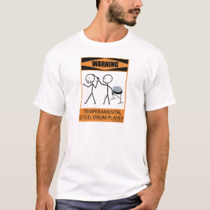 Waarschuwing Temperamental Steel Drum Player T-shirt