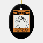 Waarschuwing! Temperamental Tuba Player Keramisch Ornament (Voorkant)