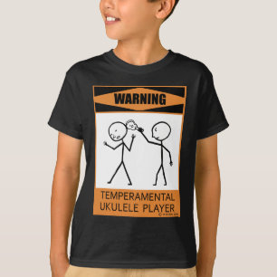 Waarschuwing Temperamental Ukulele Player T-shirt