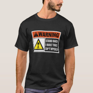Waarschuwing Terug Ik heb dit zelf gemaakt T-shirt