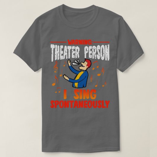 Waarschuwing Theater Persoon Ik zing Spontaan 1 T-shirt (Design voorkant)
