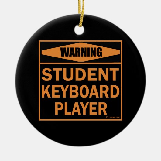 Waarschuwing! Toetsenbordspeler voor studenten! Keramisch Ornament (Voorkant)