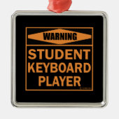 Waarschuwing! Toetsenbordspeler voor studenten! Metalen Ornament (Voorkant)