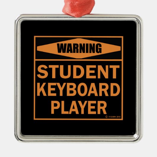 Waarschuwing! Toetsenbordspeler voor studenten! Metalen Ornament (Voorkant)