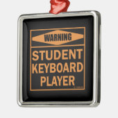 Waarschuwing! Toetsenbordspeler voor studenten! Metalen Ornament (Links)