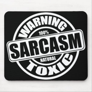 Waarschuwing Toxic Sarcasm Humor Muismat