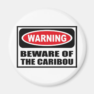 WAARSCHUWING VAN DE CARIBOU Magnet