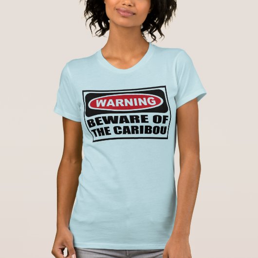 WAARSCHUWING VAN DE T-shirt VAN DE CARIBOU-vrouw (Voorkant)