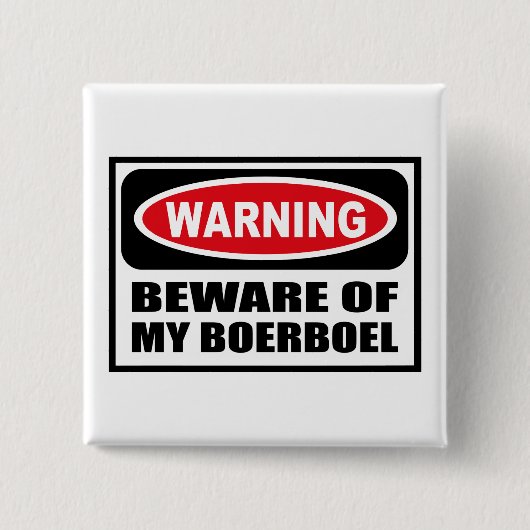 WAARSCHUWING VAN MIJN BOERBOEL Button (Voorkant)