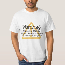 Waarschuwing van verpleegster t-shirt