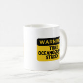 Waarschuwing Vermoeide Oceanografie Student Koffiemok (Voorkant rechts)