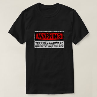 Waarschuwing - Verschrikkelijk Onbeholpen T-shirt