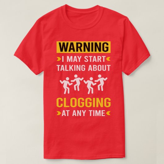 Waarschuwing Verstopping Clog Dance Clogger T-shirt (Design voorkant)