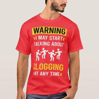 Waarschuwing Verstopping Clog Dance Clogger T-shirt