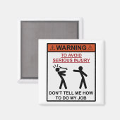Waarschuwing: vertel me niet hoe ik mijn werk moet magneet (Voorkant / Achterkant)
